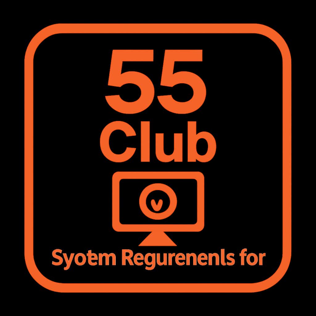 A badge showing system requirements support for 55 Club.